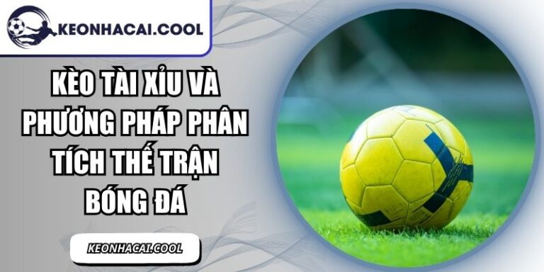 Kèo Tài Xỉu