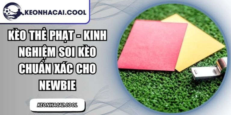 Kèo Thẻ Phạt