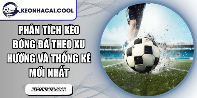 Phân Tích Kèo Bóng Đá